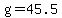 g=45.5