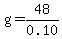 g=48%2F0.10