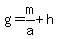 g=m%2Fa%2Bh