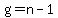 g=n-1