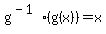 g%5E%28-1%29%28g%28x%29%29+=+x