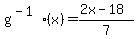 g%5E%28-1%29%28x%29=%282x-18%29%2F7