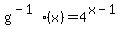 g%5E%28-1%29%28x%29=4%5E%28x-1%29