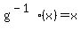 g%5E%28-1%29%28x%29=x