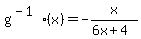 g%5E%28-1%29%28x%29+=+-x%2F%286x+%2B+4%29