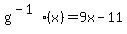 g%5E%28-1%29%28x%29+=+9x-11