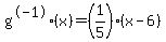 g%5E+-1%28x%29=%281%2F5%29%28x-6%29