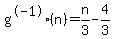 g%5E-1%28n%29=n%2F3-4%2F3