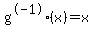 g%5E-1%28x%29=x