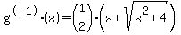 g%5E-1%28x%29+=++%281%2F2%29%28x%2Bsqrt%28x%5E2%2B4%29%29+