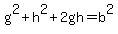 g%5E2%2Bh%5E2%2B2gh+=+b%5E2
