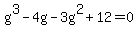 g%5E3+-+4g+-+3g%5E2+%2B+12+=+0+