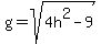 g+=+sqrt%284h%5E2+-+9%29