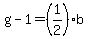 g-1=+%281%2F2%29b