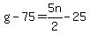 g-75=5n%2F2-25