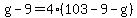 g-9=4%28103-9-g%29