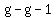 g-g-1