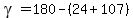 gamma=180-%2824%2B107%29