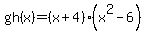 gh%28x%29=%28x%2B4%29%28x%5E2-6%29