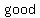good