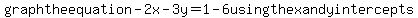 graph+the+equation+-2x-3y=1-6+using+the+x+and+y+intercepts+
