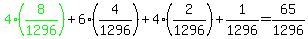 green%284%288%2F1296%29%29+%2B+6%28+4%2F1296%29+%2B+4%282%2F1296%29+%2B+1%2F1296+=+65%2F1296