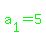 green%28a%5B1%5D+=+5%29