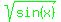 green%28sqrt%28sin%28x%29%29%29