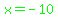 green%28x=-10%29