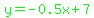 green%28y=-0.5x%2B7%29