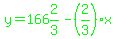 green%28y=166%262%2F3-%282%2F3%29x%29