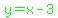 green%28y=x-3%29