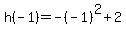 h%28-1%29=-%28-1%29%5E2%2B2