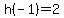 h%28-1%29=2