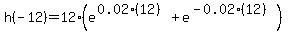 h%28-12%29=12%28e%5E%280.02%2812%29%29%2Be%5E%28-0.02%2812%29%29%29
