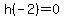 h%28-2%29+=+0