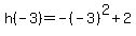 h%28-3%29=-%28-3%29%5E2%2B2