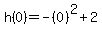 h%280%29=-%280%29%5E2%2B2