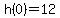 h%280%29=12