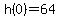 h%280%29=64