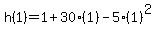 h%281.0%29=1%2B30%281.0%29-5%281.0%29%5E2