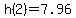h%282%29=7.96