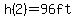 \"h%282%29+=+96+ft.\"