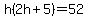 h%282h%2B5%29+=+52