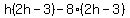 h%282h-3%29-8%282h-3%29
