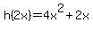 h%282x%29=4x%5E2%2B2x