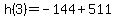 h%283%29=+-144%2B511