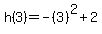 h%283%29=-%283%29%5E2%2B2