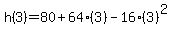 h%283%29=80%2B64%283%29-16%283%29%5E2