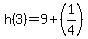 h%283%29+=+9%2B%281%2F4%29